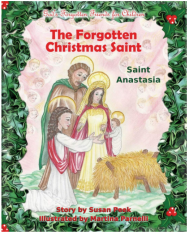 The Forgotten Christmas Saint: Saint Anastasia